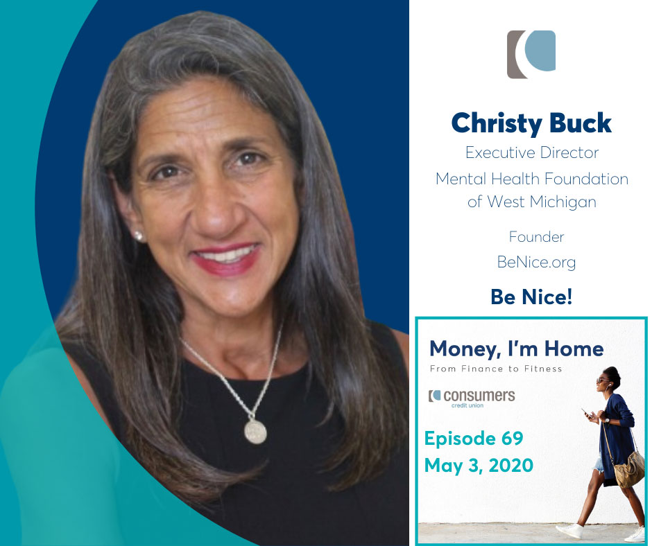 Christy Buck, Executive Director at Mental Health Foundation of West Michigan and founder of BeNice.org as guest on Consumers Credit Union podcast.