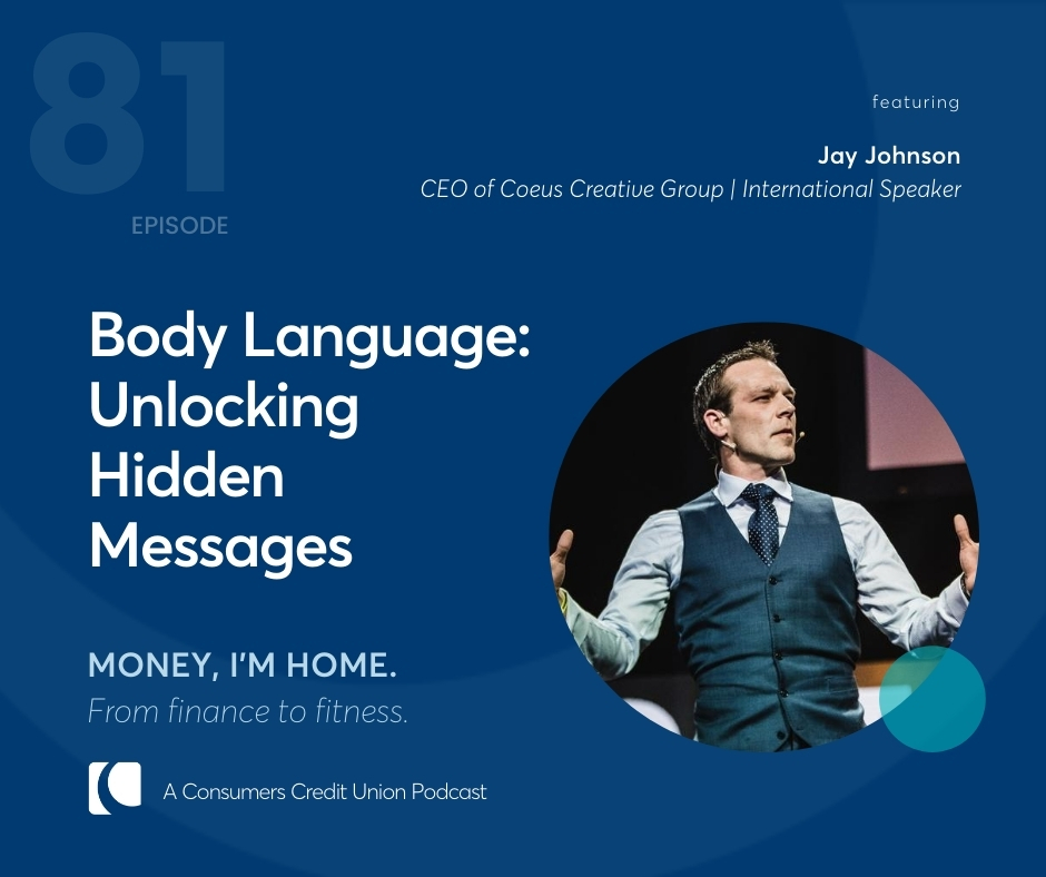 Jay Johnson, CEO of Coeus Creative Group and International Speaker, as a guest on the Consumers Credit Union podcast, Money, I'm Home.