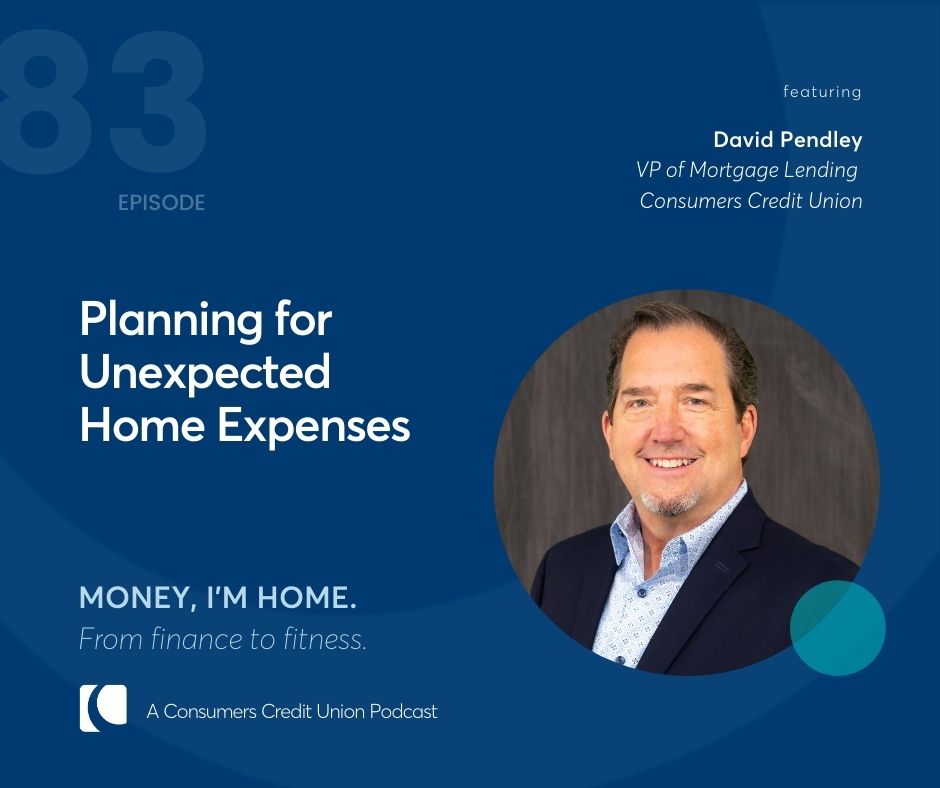 David Pendley, VP of Mortgage Lending at Consumers Credit Union, as a guest on the Consumers Credit Union podcast, Money, I'm Home.