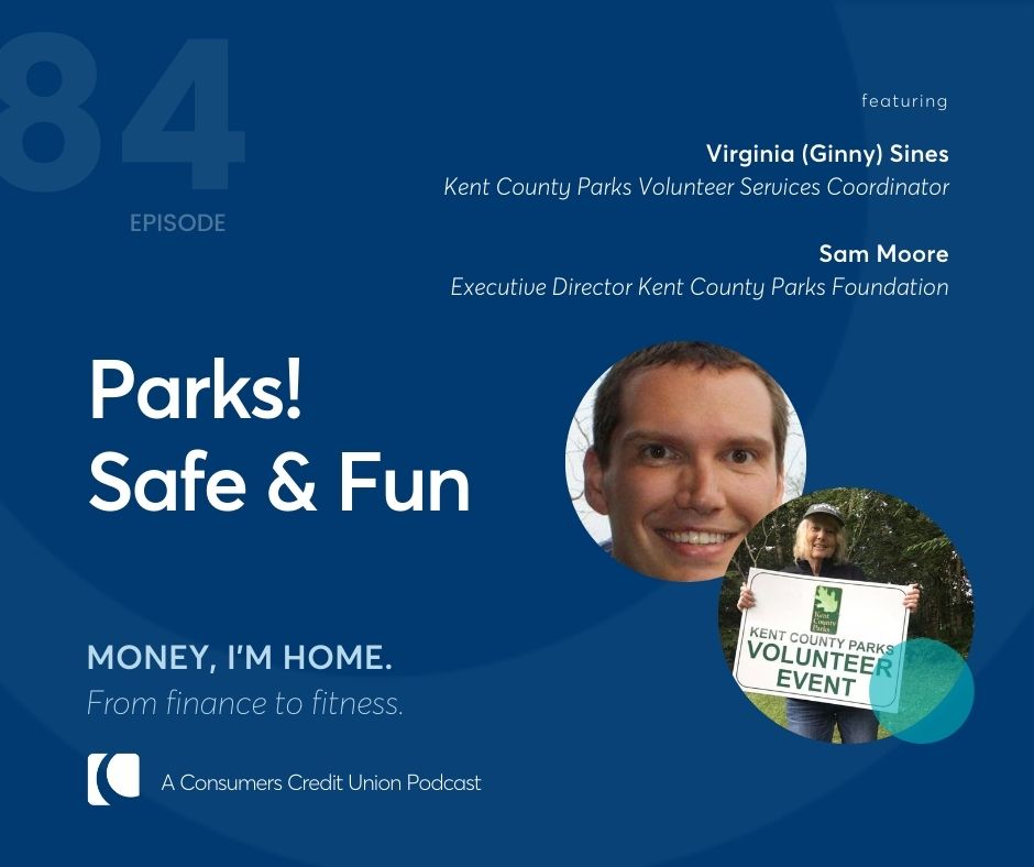 Virginia Sines, Kent County Parks Volunteer Services Coordinator, and Sam Moore, Executive Director Kent County Parks Foundation, as guests on the Consumers Credit Union Podcast.