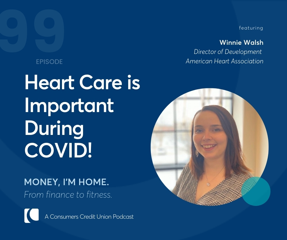 Winnie Walsh, Director of Development at American Heart Association, as guest on the Consumers Credit Union podcast, "Money, I'm Home".