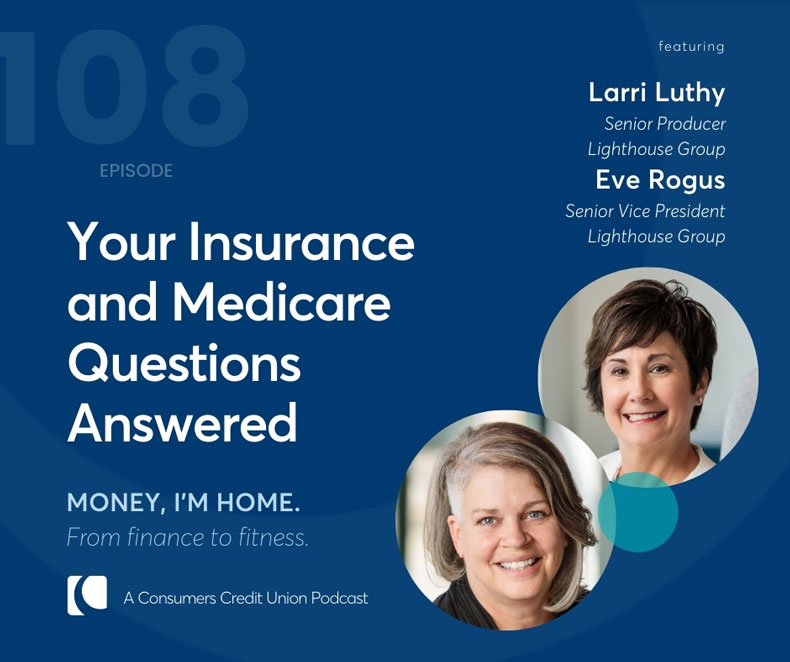 Larri Luthy and Eve Rogus of Lighthouse Group as guests on the Consumers Credit Union podcast "Money, I'm Home".