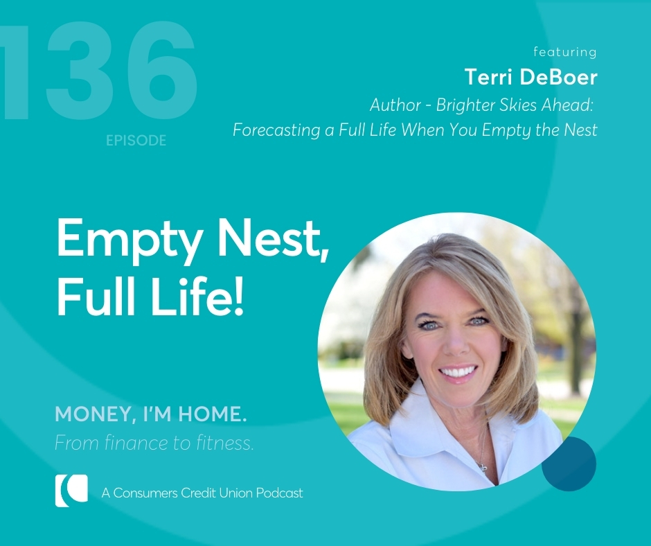 Consumers' podcast graphic featuring Terri DeBoer, with title "Empty Nest, Full Life!"
