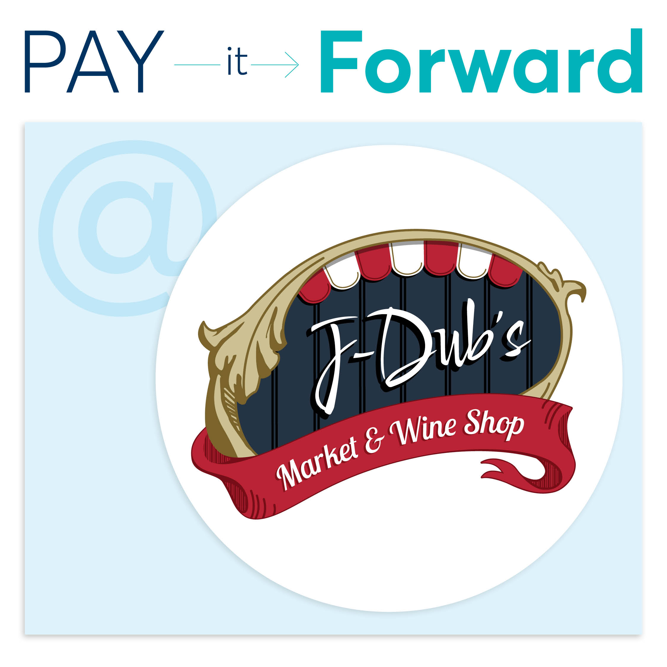 Pay it forward to J-Dubs
