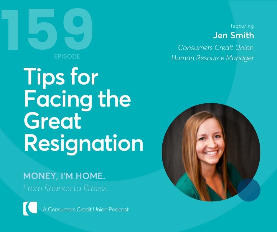 Consumers' podcast graphic with image of Jen Smith and title "Tips for facing the Great Resignation"