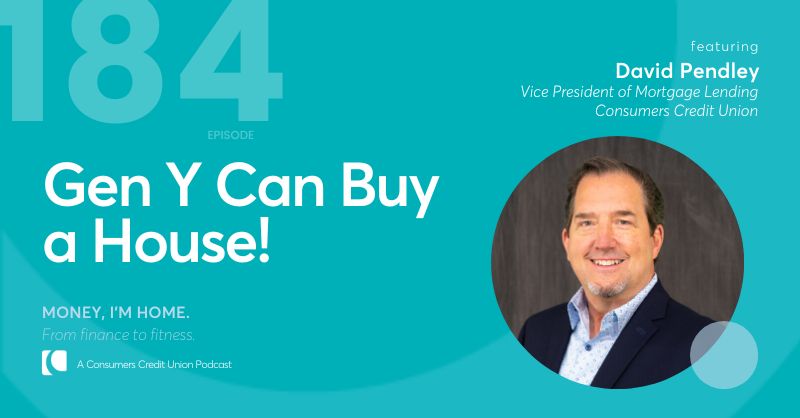 Consumers' podcast graphic with image of guest David Pendley. Title "Gen Y Can Buy a House!"