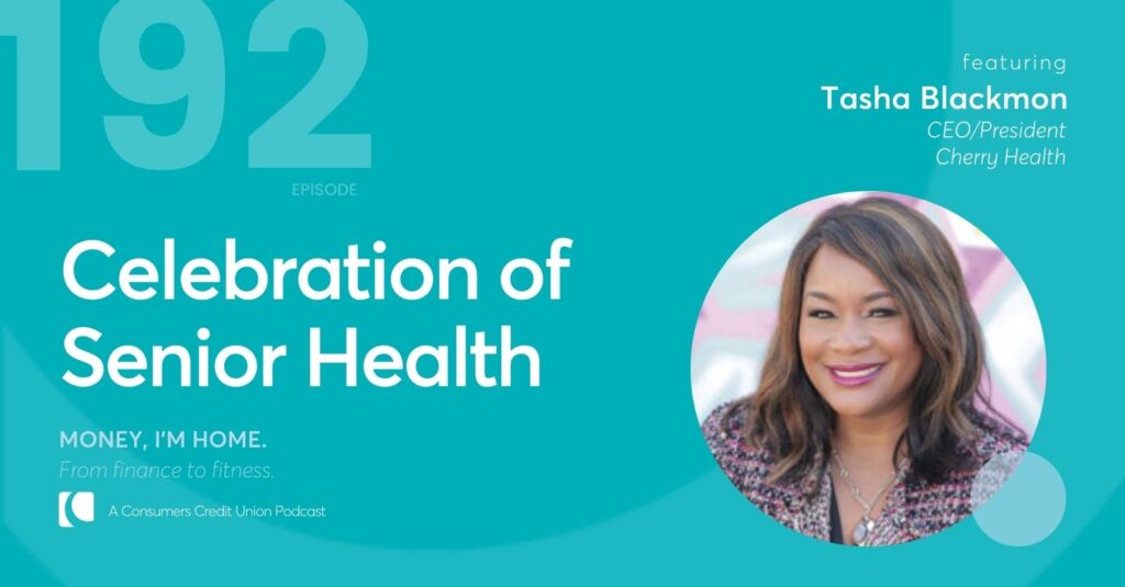Consumers' podcast graphic with image of guest Tasha Blackmon, President and CEO of Cherry Health