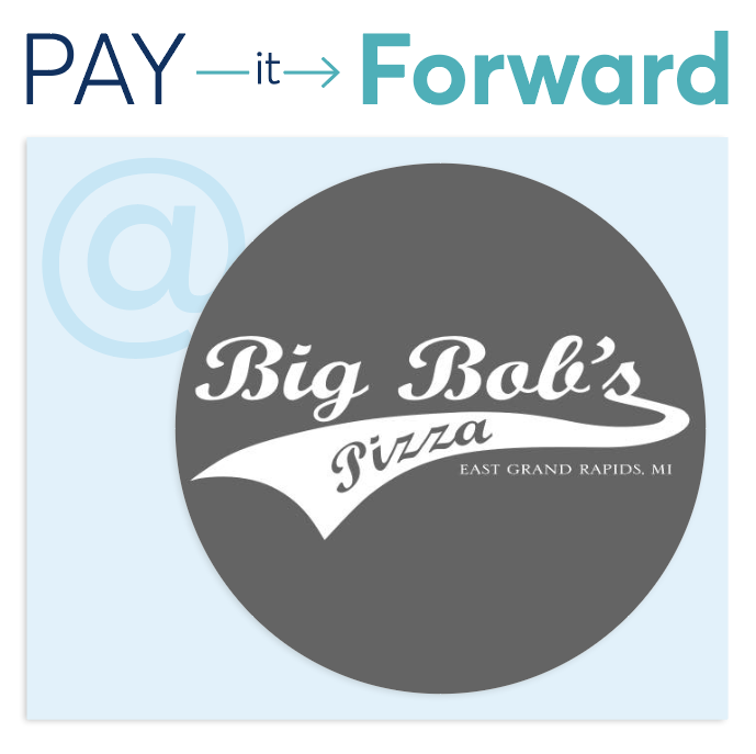 Pay it forward logo with Big Bob's Pizza Logo